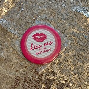 New Cute “Kiss Me It’s my Birthday” hot pink 2 1/2” pin in sealed bag